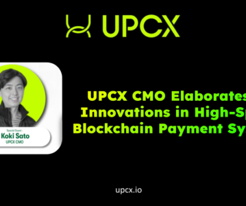 UPCX CMO Elaborates on Innovations in High-Speed Blockchain Payment Systems