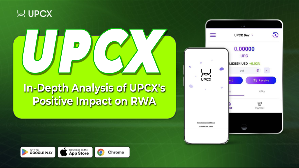 In-Depth Analysis of UPCX’s Positive Impact on Real-World Assets (RWA)